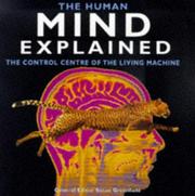The human mind explained : the control centre of the living machine
