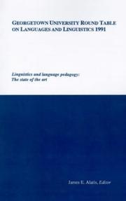 Cover of: Georgetown University Round Table on Languages and Linguistics 1991: Linguistics and Language Pedagogy : The State of the Art (Georgetown University Round ... on Languages and Linguistics (Proceedings))