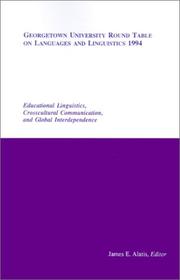 Cover of: Georgetown University Round Table on Languages and Linguistics 1994: Educational Linguistics, Crosscultural Communication, and Global Interdependence (Georgetown ... on Languages and Linguistics (Proceedings))