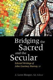 Cover of: Bridging the sacred and the secular: selected writings of John Courtney Murray