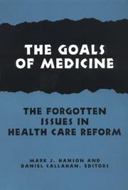 Cover of: The Goals of Medicine: The Forgotten Issues in Health Care Reform (Hastings Center Studies in Ethics)