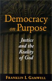 Democracy on purpose : justice and the reality of God