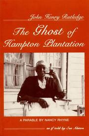 Cover of: John Henry Rutledge: the ghost of Hampton Plantation : a parable