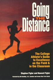 Cover of: Going the distance: the college athlete's guide to excellence on the field and in the classroom