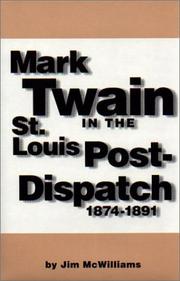 Mark Twain in the St. Louis post-dispatch, 1874-1891 by Jim McWilliams
