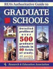 Cover of: REA's authoritative guide to graduate schools: detailed profiles of over 500 graduate schools in 60 fields of study