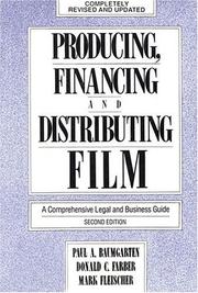 Producing, financing, and distributing film by Paul A. Baumgarten, Donald C. Farber, Mark Fleischer