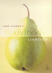 Jane Clarke's bodyfoods cookbook