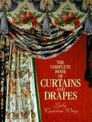 The complete book of curtains and draperies by Caroline Wrey
