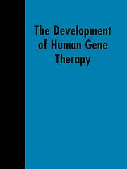 The development of human gene therapy