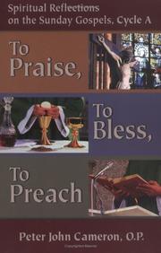 Cover of: To Praise, to Bless, to Preach: Spiritual Reflections on the Sunday Gospels, Cycle A