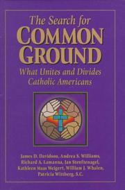 Cover of: The search for common ground: what unites and divides Catholic Americans