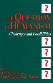 Cover of: The Question of humanism: challenges and possibilities