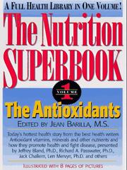 Cover of: The Antioxidants (The Nutrition Superbook, Vol 1)