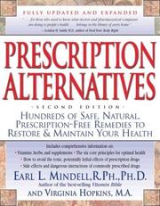 Prescription alternatives : hundreds of safe, natural, prescription-free remedies to restore and maintain your health