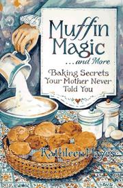 Cover of: Muffin magic--and more: baking secrets your mother never told you