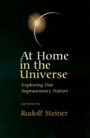 At home in the universe : exploring our suprasensory nature : five talks at The Hague, November 13-18, 1923