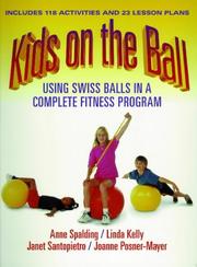 Cover of: Kids on the ball: using Swiss balls in a complete fitness program