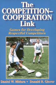 Cover of: The competition-cooperation link: games for developing respectful competitors