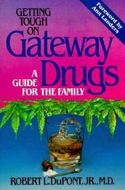 Cover of: Getting Tough on Gateway Drugs by Robert L. DuPont