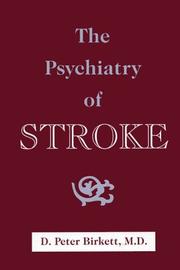 The psychiatry of stroke by D. Peter Birkett