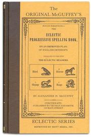 Cover of: The Original McGuffey's Eclectic Progressive Spelling Book (Eclectic school series) (Eclectic school series)