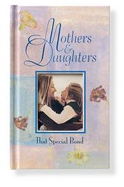 Cover of: Mothers & daughters, that special bond