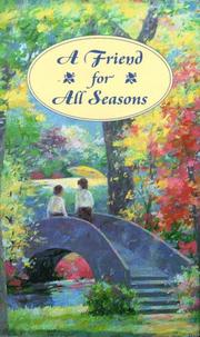Cover of: A friend for all seasons by compiled by Helen H. Moore ; illustrated by C. James Frazier ; book designed by Arlene Greco.