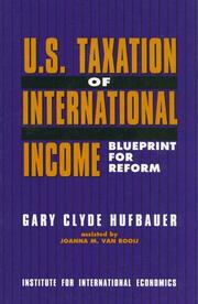 Cover of: U.S. taxation of international income by Gary Clyde Hufbauer