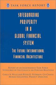 Safeguarding prosperity in a global financial system : the future international financial architecture : report of an independent task force sponsored by the Council on Foreign Relations