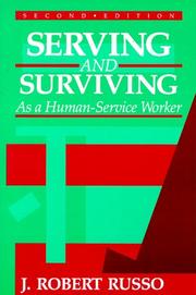 Cover of: Serving and surviving as a human-service worker by J. Robert Russo