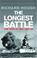 Cover of: The longest battle