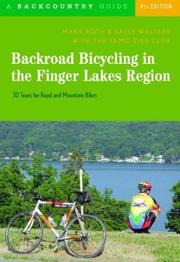 Cover of: Backroad Bicycling in the Finger Lakes Region: 30 Tours for Road and Mountain Bikes, Fourth Edition