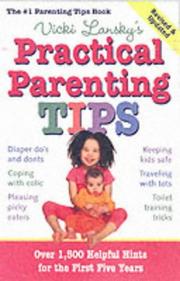Cover of: Vicki Lansky's practical parenting tips: over 1,500 helpful hints for the first five years.