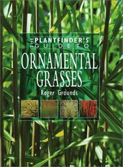 Ornamental Grasses (Plantfinder's Guide to Growing Series) by Roger Grounds
