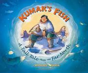 Cover of: Kumak's fish: a tall tale from the far north