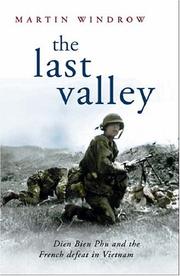 The last valley : Dien Bien Phu and the French defeat in Vietnam