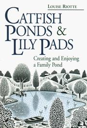 Catfish ponds & lily pads by Louise Riotte