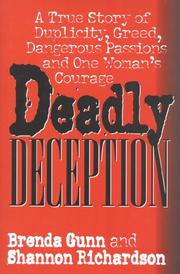 Cover of: Deadly deception: a true story of duplicity, greed, dangerous passions and one woman's courage