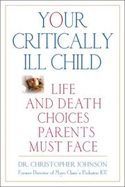 Cover of: Your Critically Ill Child by Christopher Johnson