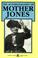 Cover of: The Autobiography Of Mother Jones (First Person Series, No. 3)