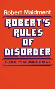 Cover of: Robert's rules of disorder: a guide to mismanagement