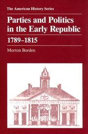 Parties and politics in the early republic, 1789-1815