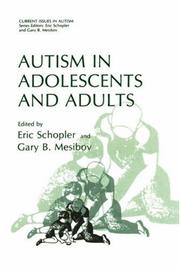 Cover of: Autism in adolescents and adults by edited by Eric Schopler and Gary B. Mesibov.