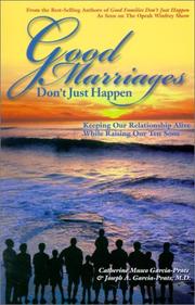 Cover of: Good Marriages Don't Just Happen : Keeping Our Relationship Alive While Raising Our Ten Sons