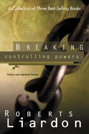 Cover of: Breaking Controlling Powers by Roberts Liardon