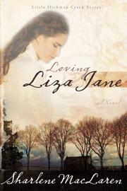 Cover of: Loving Liza Jane (Little Hickman Creek Series #1) by Sharlene Maclaren