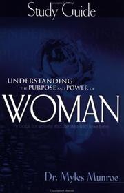 Understanding the Purpose and Power of Woman by Myles Munroe