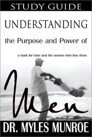 Understanding the Purpose and Power of Men by Myles Munroe