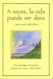 Cover of: A Veces, la Vida Puede Ser Dura... Pero Todo Saldra Bien: Una Antologia de Poesias